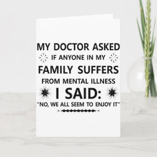 My Doctor Asked If Anyone In My Family Suffers Fro Card