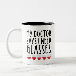 My Doctor Says I Need Glasses Two-Tone Coffee Mug
