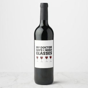 MY DOCTOR SAYS I NEED GLASSES WINE LABEL