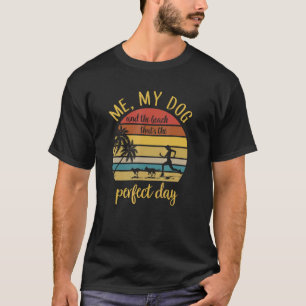 My Dog And The Beach Thats The Perfect Day Vintage T-Shirt