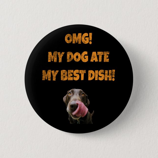 My dog ate my best dish stainless steel water bott 2 inch round button (Front)