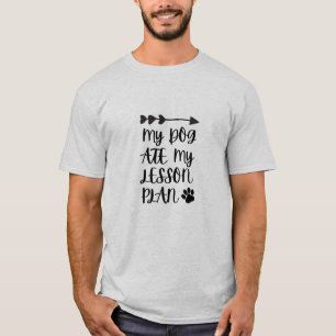 My dog ate my lesson plan T-Shirt
