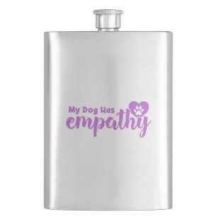 My Dog Has Empathy Hip Flask