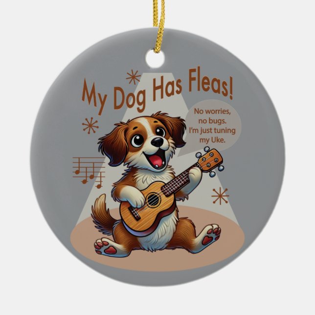 My Dog Has Fleas Ukulele Tuning Song Ceramic Ornament (Front)