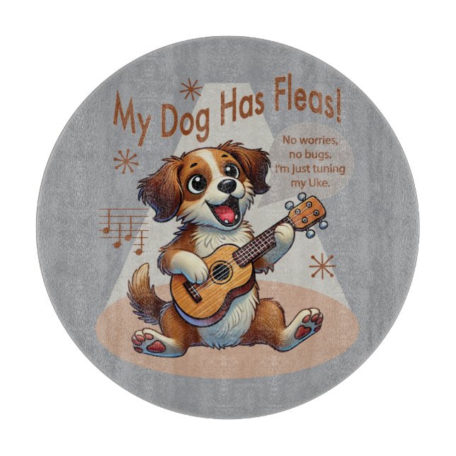 My Dog Has Fleas Ukulele Tuning Song Cutting Board (Front)