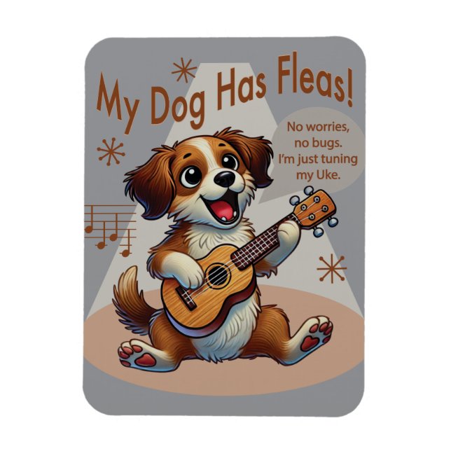 My Dog Has Fleas Ukulele Tuning Song Magnet (Vertical)
