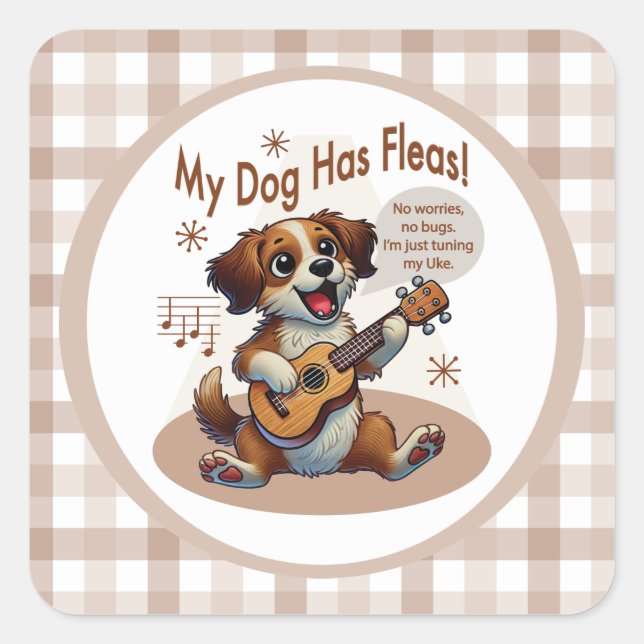 My Dog Has Fleas Ukulele Tuning Song Square Sticker (Front)
