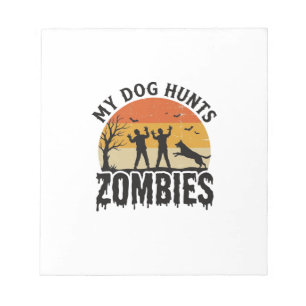 My Dog Hunts Zombies Vintage Halloween Dog Art_1 Notepad