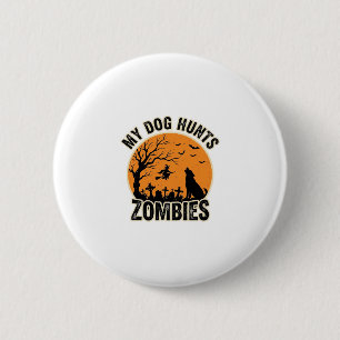 My Dog Hunts Zombies Vintage Halloween Dog Design_ 2 Inch Round Button