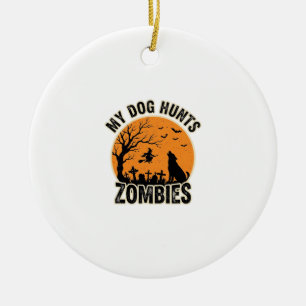 My Dog Hunts Zombies Vintage Halloween Dog Design_ Ceramic Ornament