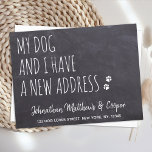 My Dog & I We Have Moved New Address Announcement  Postcard<br><div class="desc">My Dog And I Have A New Address! Let your best friend announce your move with this cute and funny pet moving announcement card on a rustic chalkboard slate design. Personalize names with the dog, and your new address. This dog moving announcement is a must for all dog moms, dog...</div>