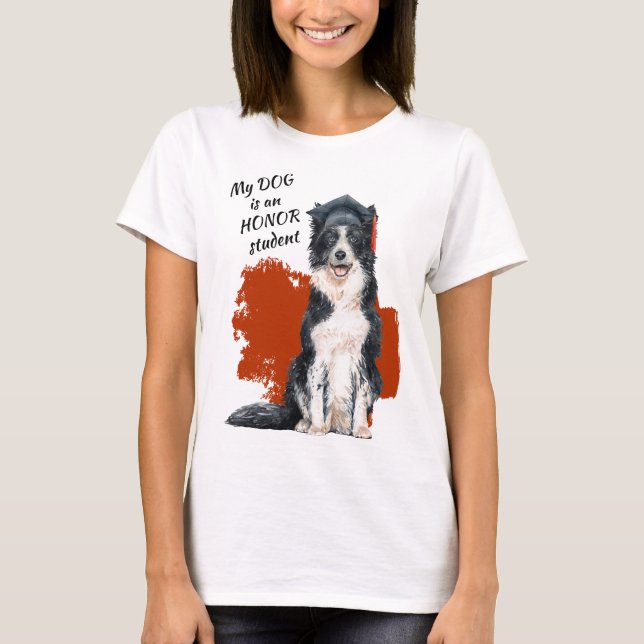 My Dog is an Honour Student T-Shirt (Front)