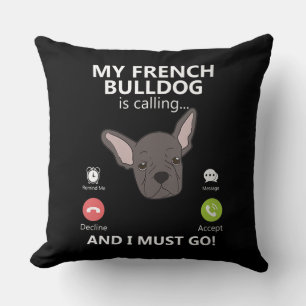 My Dog Is Calling And I Must Go For Mom Dog Lover Throw Pillow