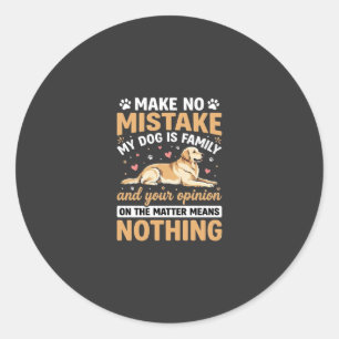 My Dog Is Family Quote Classic Round Sticker