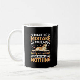 My Dog Is Family Quote Coffee Mug