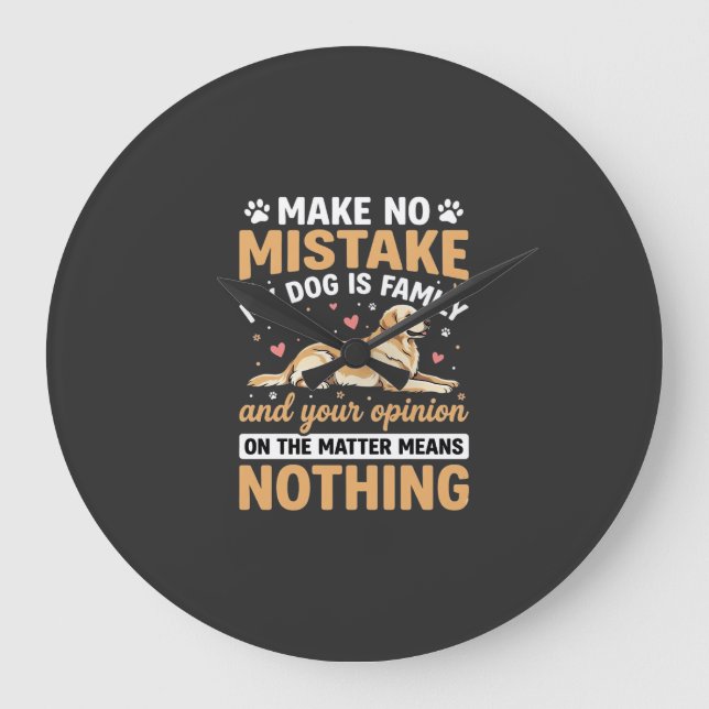 My Dog Is Family Quote Large Clock (Front)