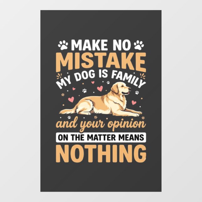 My Dog Is Family Quote Window Cling (Sheet)