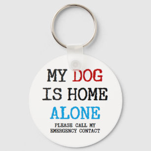 my dog is home alone keychain