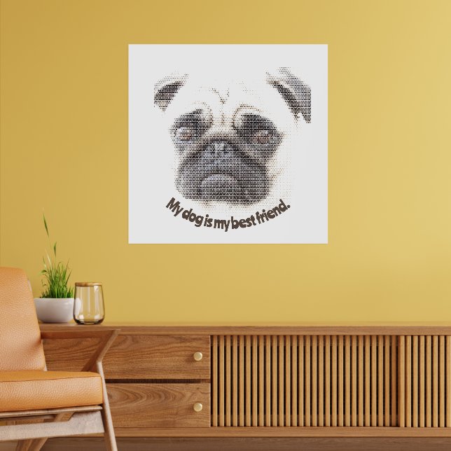 My dog is my best friend. poster (Living Room 2)