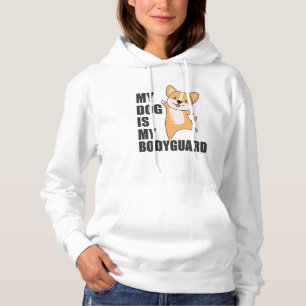 My Dog Is My Bodyguard Dogs Corgi Cute Animals Hoodie