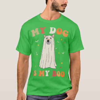 My Dog Is My Boo Funny Dog Owner Boo Ghost Hallowe T-Shirt