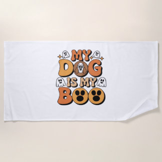 My Dog Is My Boo Shirt – Funny Dog Lover Gift 2025 Beach Towel