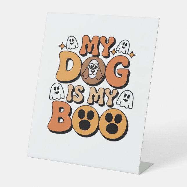 My Dog Is My Boo Shirt � Funny Dog Lover Gift 2025 Pedestal Sign (Front)