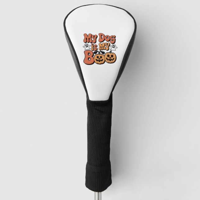 My Dog Is My Boo, Teacher, Funny Dog Lover Educato Golf Head Cover (Front)