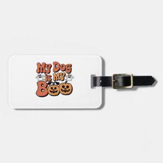 My Dog Is My Boo, Teacher, Funny Dog Lover Educato Luggage Tag