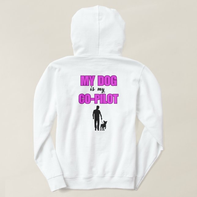 My Dog Is My Co-Pilot - Dog Lover Design Hoodie (Design Back)