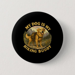 My Dog Is My Hiking Buddy Funny Camping Trail Hike 2 Inch Round Button
