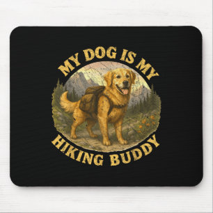 My Dog Is My Hiking Buddy Funny Camping Trail Hike Mouse Pad