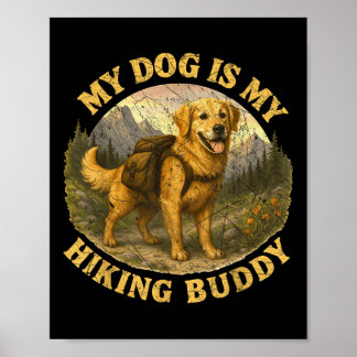 My Dog Is My Hiking Buddy Funny Camping Trail Hike Poster