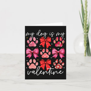 My Dog Is My Valentine Coquette Bow Dog Paw Valent Card