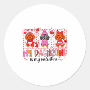 My Dog Is My Valentine Cute Dachshund Dogs For Dog Classic Round Sticker