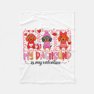 My Dog Is My Valentine Cute Dachshund Dogs For Dog Fleece Blanket