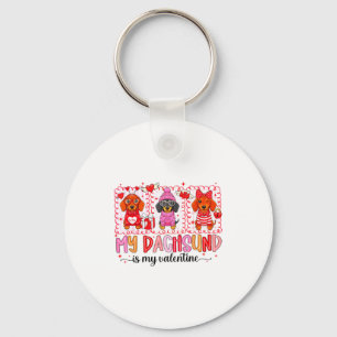 My Dog Is My Valentine Cute Dachshund Dogs For Dog Keychain