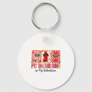 My Dog Is My Valentine Cute Dachshund Dogs For Dog Keychain