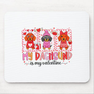 My Dog Is My Valentine Cute Dachshund Dogs For Dog Mouse Pad