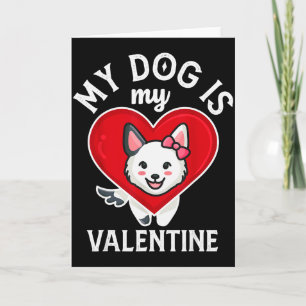My Dog Is My Valentine Cute Funny Gift Valentines  Card