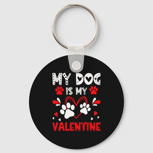 My Dog Is My Valentine Cute Paw Heart For Dog Love Keychain (Front)