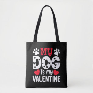 My Dog Is My Valentine Day Funny Pet Lovers Tote Bag