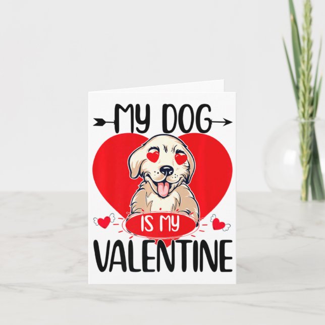 My Dog Is My Valentine Day Heart Love Dog Valentin Card (Front)