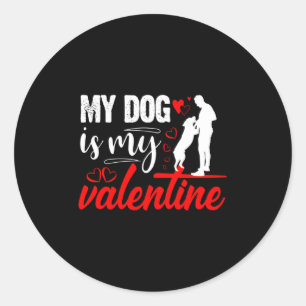 My Dog Is My Valentine Day Heart Love Dog Valentin Classic Round Sticker