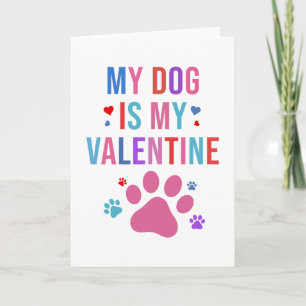 My Dog Is My Valentine Dog Lovers Gifts For Sister Card