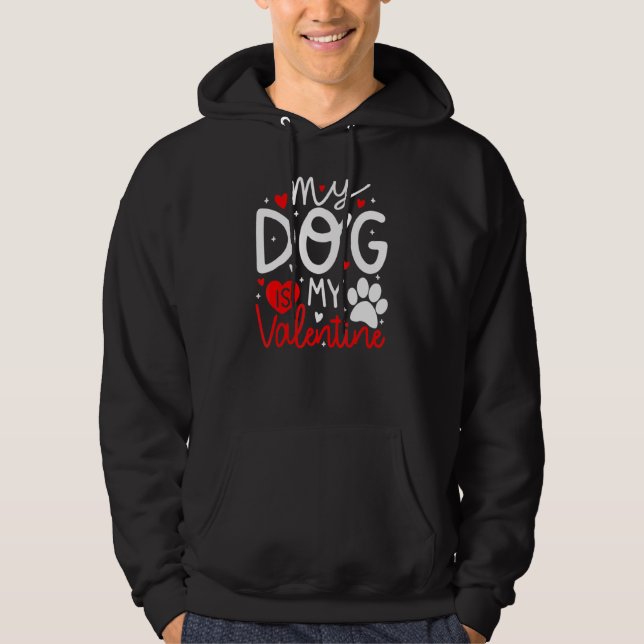 My Dog Is My Valentine Dogs Valentines Day Pajamas Hoodie (Front)