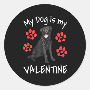 My Dog Is My Valentine Funny Black Lab Cute Dog Pa Classic Round Sticker