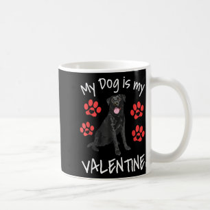 My Dog Is My Valentine Funny Black Lab Cute Dog Pa Coffee Mug