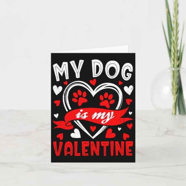 My Dog Is My Valentine Funny Paw Heart Pet Owner P Card (Front)