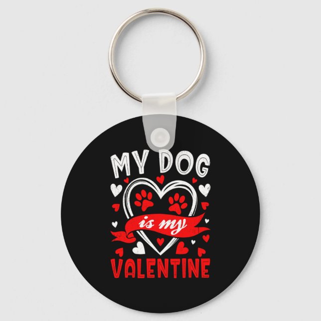 My Dog Is My Valentine Funny Paw Heart Pet Owner P Keychain (Front)